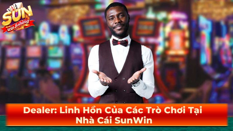 Các kỹ năng cần thiết của một Dealer