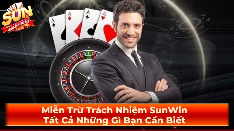 Các trường hợp Sunwin miễn trừ trách nhiệm