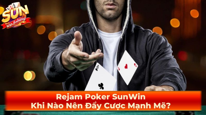 Rejam Poker là gì?