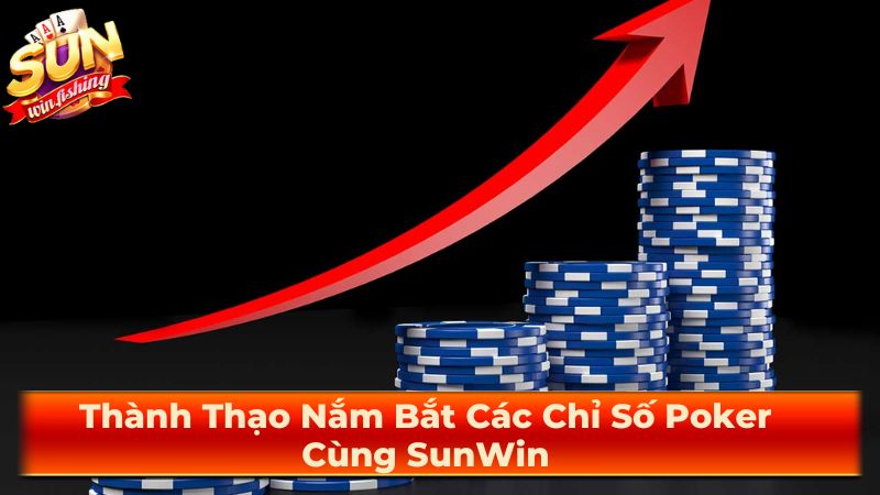 Các Chỉ Số Nâng Cao Trong Poker  